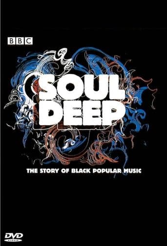 Movie poster for Soul Deep: The Story of Black Popular Music