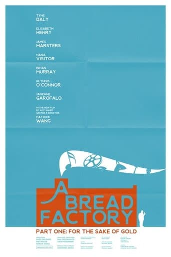 Movie poster for A Bread Factory: Part One: For the Sake of Gold