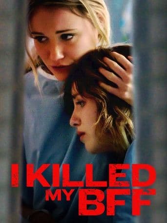 Movie poster for I Killed My BFF