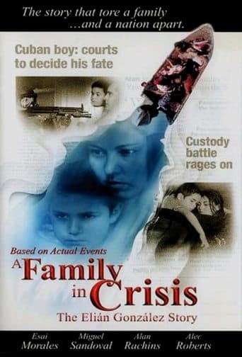 Movie poster for A Family in Crisis: The Elian Gonzales Story