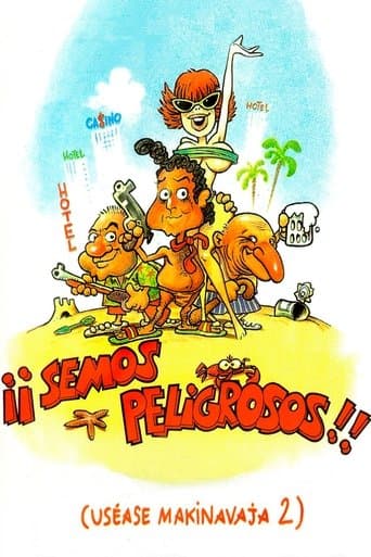 Movie poster for ¡Semos peligrosos! (Uséase Makinavaja 2)