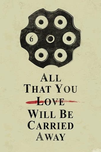 Movie poster for All That You Love Will Be Carried Away