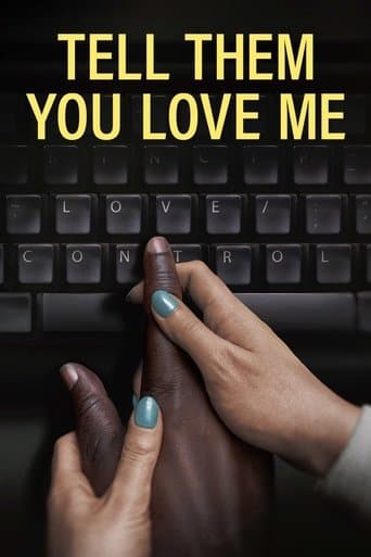 Movie poster for Tell Them You Love Me