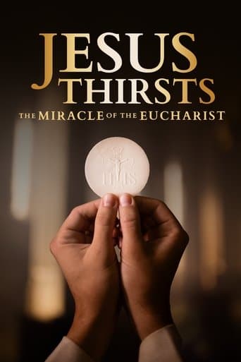 Movie poster for Jesus Thirsts: The Miracle of the Eucharist