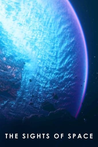 Movie poster for The Sights of Space: A Voyage to Spectacular Alien Worlds