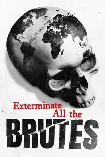 Movie poster for Exterminate All the Brutes