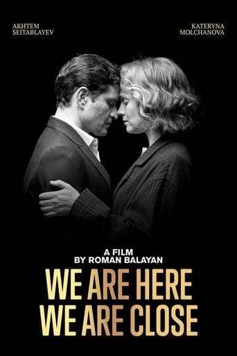 Movie poster for We Are Here. We Are Close