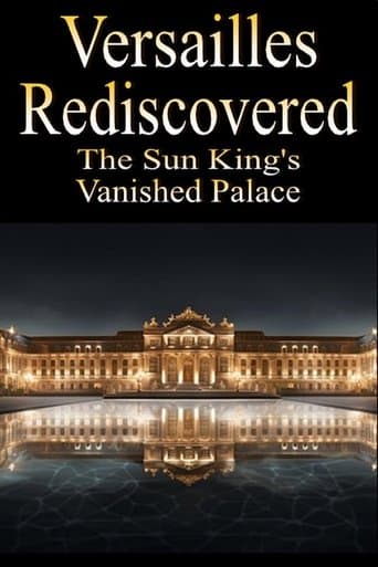 Movie poster for Versailles Rediscovered: The Sun King's Vanished Palace