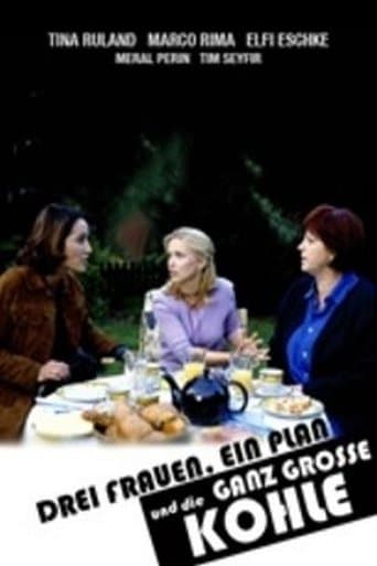 Movie poster for Drei Frauen, ein Plan und die ganz große Kohle
