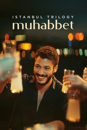 Movie poster for Istanbul Trilogy: Muhabbet