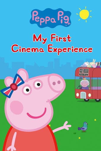 Movie poster for Peppa Pig: My First Cinema Experience