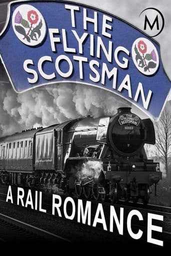 Movie poster for The Flying Scotsman: A Rail Romance