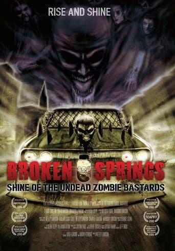 Movie poster for Broken Springs: Shine of the Undead Zombie Bastards