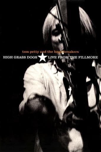 Movie poster for Tom Petty & the Heartbreakers - High Grass Dogs - Live from the Fillmore