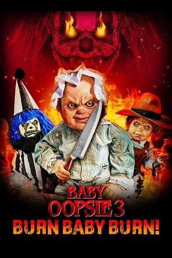 Movie poster for Baby Oopsie 3: Burn Baby Burn