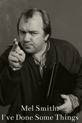 Movie poster for Mel Smith: I've Done Some Things