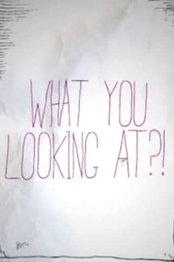 Movie poster for What You Looking At?!