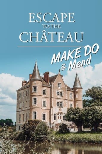 Movie poster for Escape to the Chateau: Make Do & Mend