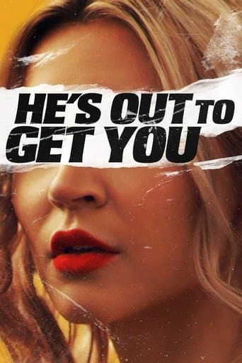 Movie poster for He's Out to Get You