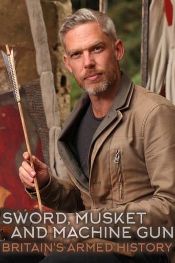 Movie poster for Sword, Musket & Machine Gun: Britain's Armed History