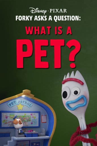 Movie poster for Forky Asks a Question: What Is a Pet?