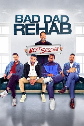 Movie poster for Bad Dad Rehab: The Next Session
