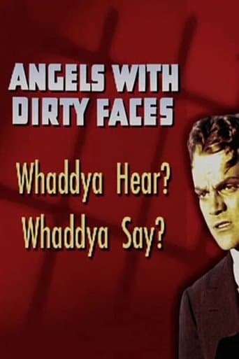 Movie poster for Angels with Dirty Faces: Whaddya Hear? Whaddya Say?