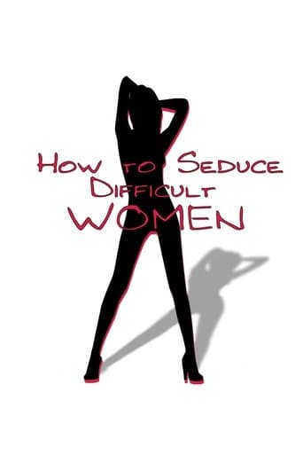 Movie poster for How to Seduce Difficult Women