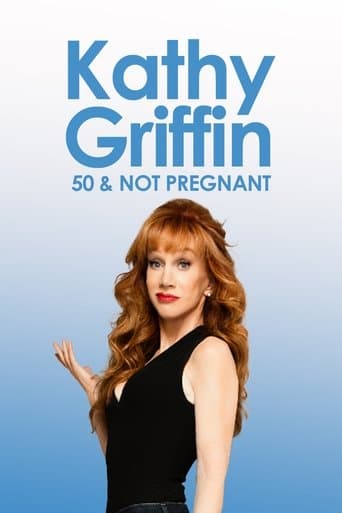 Movie poster for Kathy Griffin: 50 And Not Pregnant