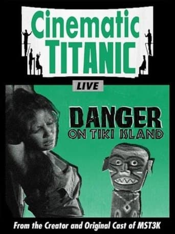 Movie poster for Cinematic Titanic: Danger on Tiki Island