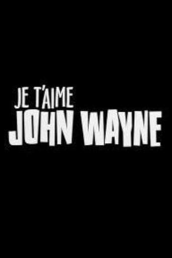 Movie poster for Je t'aime John Wayne