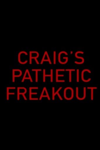 Movie poster for Craig's Pathetic Freakout
