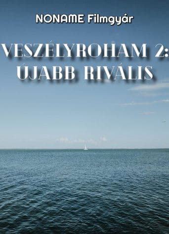 Movie poster for Veszélyroham 2: Újabb Rivális