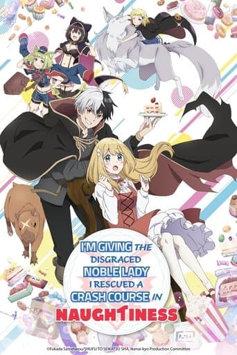 Movie poster for I'm Giving the Disgraced Noble Lady I Rescued a Crash Course in Naughtiness