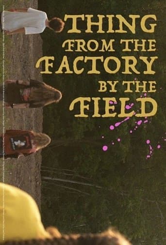 Movie poster for Thing from the Factory by the Field
