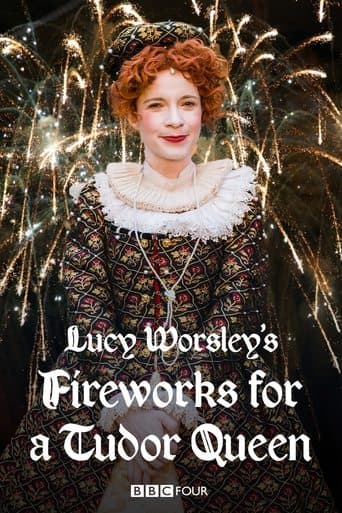 Movie poster for Lucy Worsley's Fireworks for a Tudor Queen