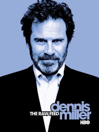 Movie poster for Dennis Miller: The Raw Feed