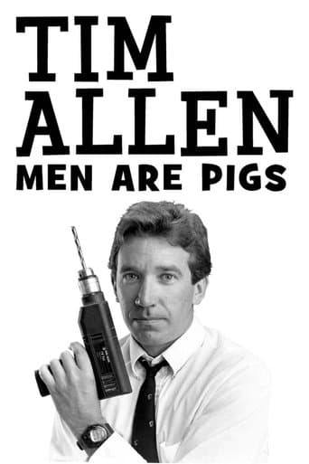 Movie poster for Tim Allen: Men Are Pigs