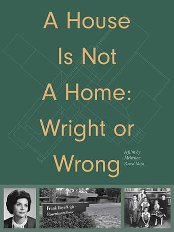 Movie poster for A House Is Not A Home: Wright or Wrong