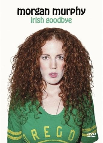 Movie poster for Morgan Murphy: Irish Goodbye