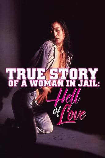 Movie poster for True Story of a Woman in Jail: Hell of Love