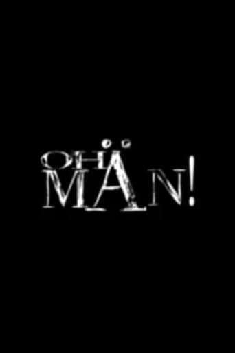 Movie poster for Oh Man!