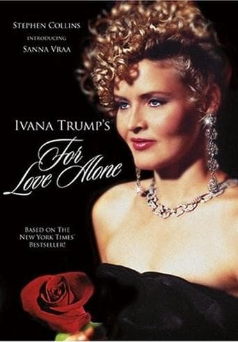 Movie poster for For Love Alone: The Ivana Trump Story