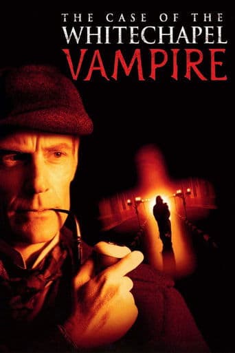 Movie poster for The Case of the Whitechapel Vampire