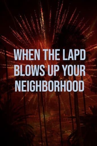 Movie poster for When the LAPD Blows Up Your Neighborhood