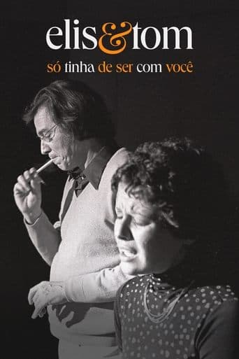 Movie poster for Elis & Tom: It Had to be You