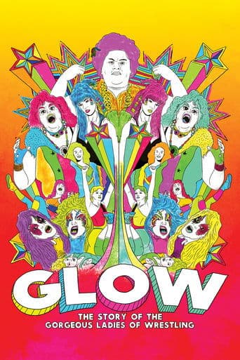 Movie poster for GLOW: The Story of The Gorgeous Ladies of Wrestling