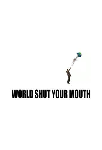 Movie poster for World Shut Your Mouth