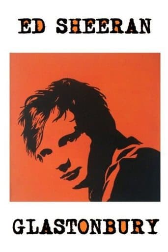 Movie poster for Ed Sheeran at Glastonbury