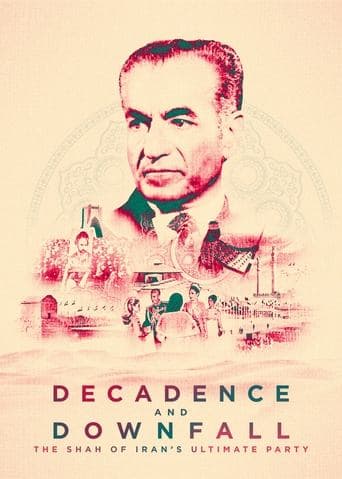 Movie poster for Decadence and Downfall: The Shah of Iran's Ultimate Party